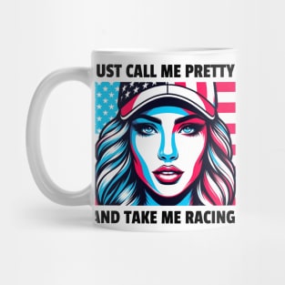 Just Call Me Pretty And Take Me Racing Mug